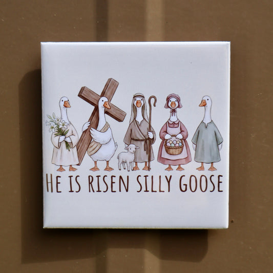 He is Risen Silly Goose Magnet